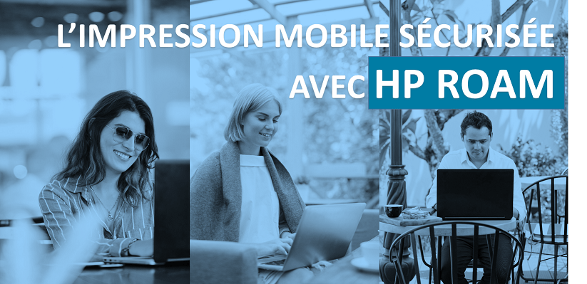 L’impression mobile sécurisée : une évolution dans les nouveaux modes de travail